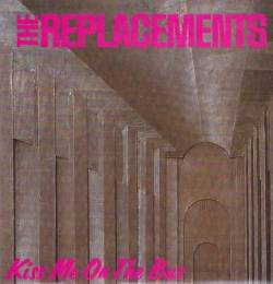 The Replacements : Kiss Me On The Bus